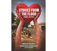 STORIES FROM THE FLOOD LISMORE, AUSTRALIA