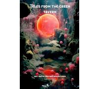 Stories from the Green Tavern: A Collection of Erotic Fantasy and Paranormal Stories For Adults