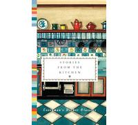 Stories from the Kitchen: Everyman's Library Pocket Classics