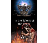 Stories from the Limes: In the Talons of the Eagle: Elysium