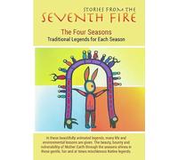 Stories From The Seventh Fire: The Four Seasons - Traditional LegendsFor Each Season
