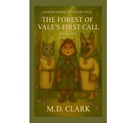 Stories From Thistlow Vale-Book One: The Forest of Vale's First Call: 1