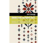 Stories from Two Homes Vol 2: Romanian - English Folktales for Kids. CAPRA CU TREI IEZI - FATA BABEI ȘI FATA MOȘNEAGULUI - POVESTEA PORCULUI