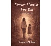 Stories I Saved For You: When You Were Little