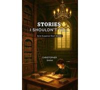 Stories I Shouldn't Tell
