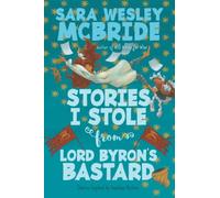 Stories I Stole from Lord Byron's Bastard: Stories Inspired by Venetian History