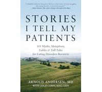 Stories I Tell My Patients: 101 Myths, Metaphors, Fables & Tall Tales for Eating Disorders Recovery