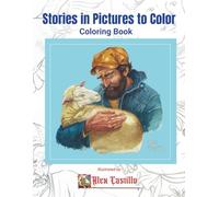 Stories in Pictures to Color: Faith and Art to Color - For Adults Seeking Peace and Spiritual Connection