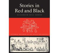 Stories in Red and Black: Pictorial Histories of the Aztec and Mixtecs: Pi...