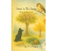 Stories In The Clearing: Stories told by a Tree and a Wolf Volume 1