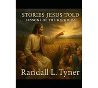 Stories Jesus Told: Lessons of the Kingdom