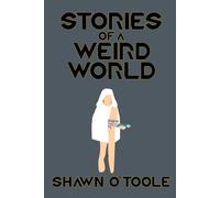 Stories of a Weird World