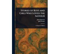 Stories of Boys and Girls Who Loved the Saviour