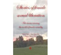 Stories of female sexual liberation: Five stories covering the world of female sexuality