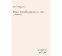 Stories of Great Americans for Little Americans