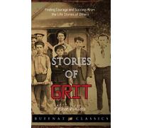 Stories of Grit: Finding Courage and Success From the Life Stories of Others (Annotated)