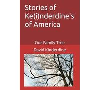 Stories of Ke(i)nderdine's of America: Our Family Tree