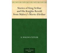 Stories of King Arthur and His Knights