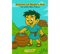 Stories of Noah's Ark: Ham and the Water Mystery