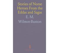 Stories of Norse Heroes From the Eddas and Sagas
