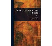 Stories of Our Naval Heroes