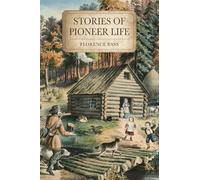 Stories of Pioneer Life: For Young Readers