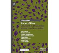 Stories of Place: Geographies of Meaning, Memory and Connection