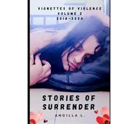 Stories of Surrender: Vignettes of Violence, Volume 2, 2018-2020