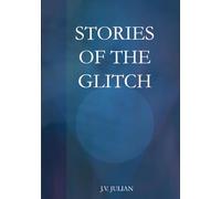 Stories of the glitch