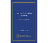 Stories of the gorilla country: narrated for young people
