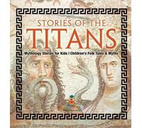 Stories of the Titans - Mythology Stories for Kids Children's (Copertina rigida)