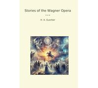 Stories of the Wagner Opera