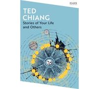 Stories of Your Life and Others: by Ted Chiang