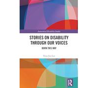Stories on Disability Through our Voices: Born This Way