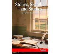 Stories, Sketches and Studies: The Writings of Harriet Beecher Stowe - Vol. XIV