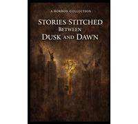 Stories Stitched Between Dusk and Dawn