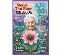 Stories That Bloom Notebook: A Gentle Journal for Capturing Life’s Moments, Reflections, and the Beauty of Growth.