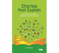 Stories that explain: Social stories for children with autism in primary school