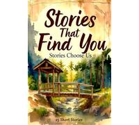Stories that find you: Stories choose us