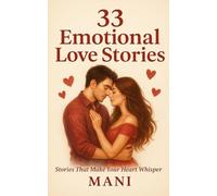 Stories That Make Your Heart Whisper: 33 Romantic Tales of Love & Attachment