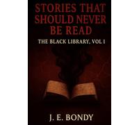 Stories That Should Never Be Read: The Black Library, Vol. I
