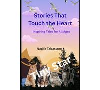 Stories That touch the Heart: Inspiring Tales for All Ages
