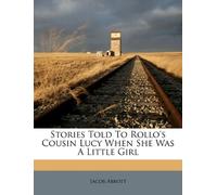 Stories Told to Rollo's Cousin Lucy When
