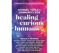 Stories, Tools + Community for Healing-Curious Humans