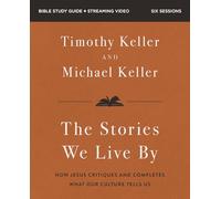 Stories We Live By Bible Study Guide plus Streaming Video: The Hidden Stories That Shape Our Lives