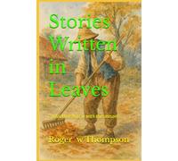 Stories Written in Leaves: ...tales that drift with the seasons