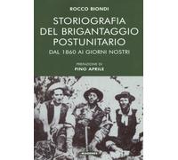 Storiografia del brigantaggio postunitario - Biondi Rocco