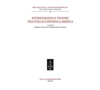 Storiografia e teatro tra Italia e penisola iberica - 2019 - Olsc