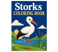 Storks Coloring Book: Beautiful Storks, Nature Scenes, and Relaxing Coloring Fun for Kids and Adults
