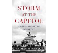 Storm at the Capitol: An Oral History of January 6th